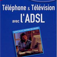 Téléphone & Télévision avec l'ADSL
