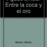 Aguas arriba: Entre la coca y el oro