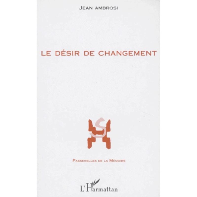 Le Désir de changement: Les entretiens du troisième mercredi : I-V