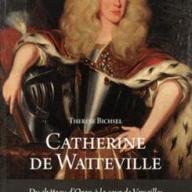 Catherine de Watteville : Du château d'Oron à la cour de Versailles