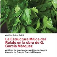 La estructura mitica del relato en la obra de Gabriel Garcia Marquez