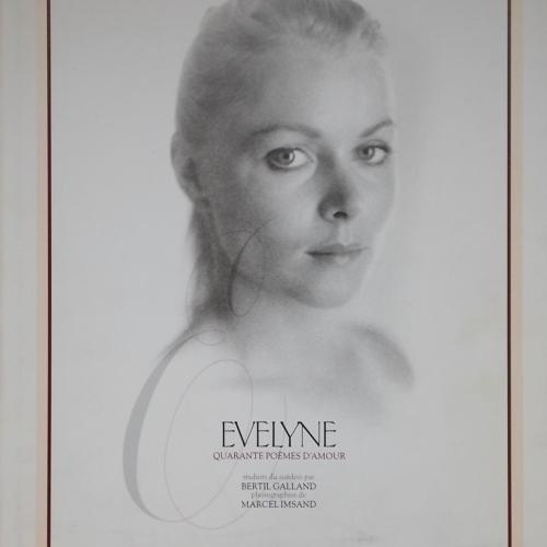 Evelyne : quarante poèmes d'amour. Traduits du suédois par Bertil Galland. Photographies de Marcel Imsand