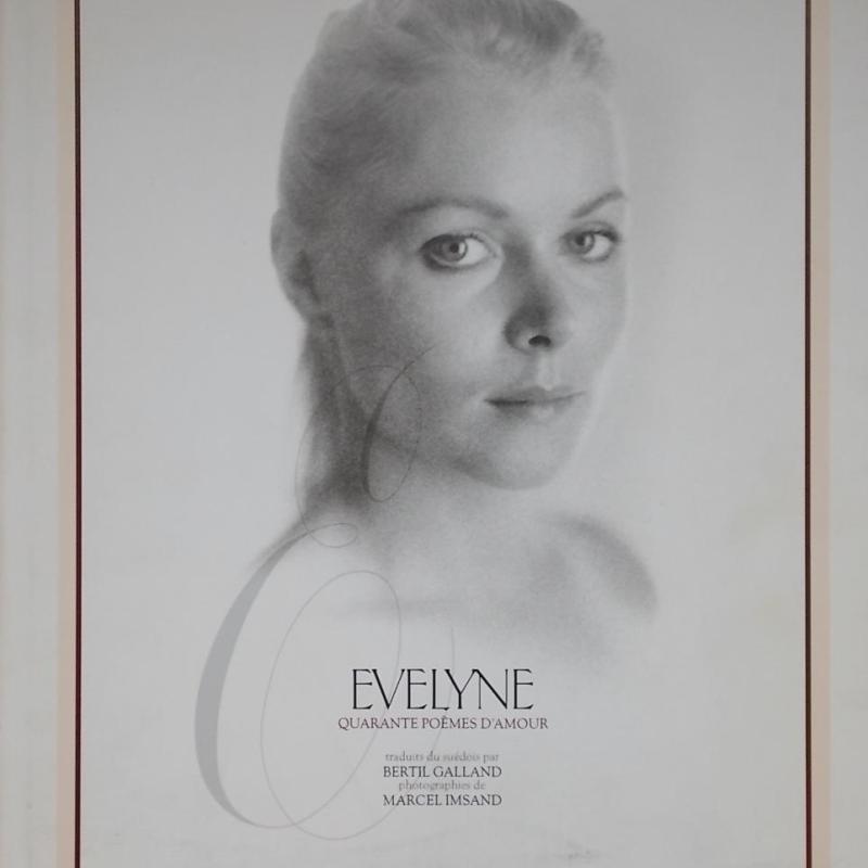 Evelyne : quarante poèmes d'amour. Traduits du suédois par Bertil Galland. Photographies de Marcel Imsand