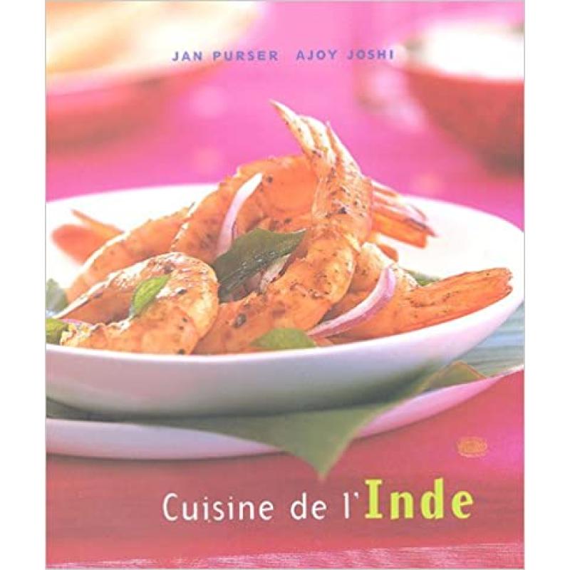 Cuisine de l'Inde: Des recettes rapides, simples et délicieuses à préparer chez soi