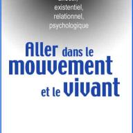Aller dans le mouvement et le vivant