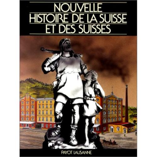 Nouvelle histoire de la Suisse et des Suisses