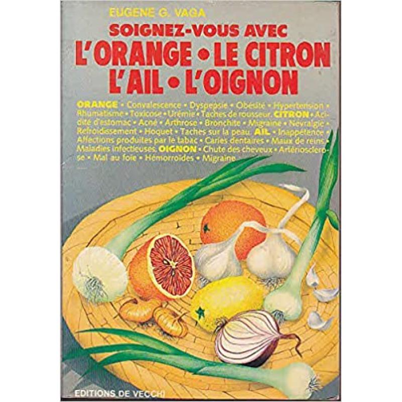 Soignez-vous avec l'orange, le citron, l'ail, l'oignon