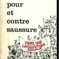 Pour et contre Saussure : Vers une linguistique sociale