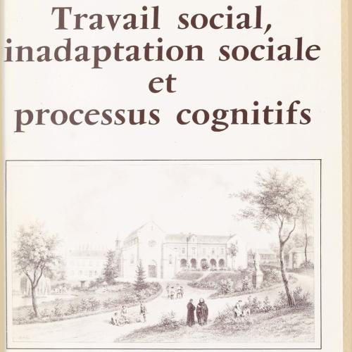Travail social, inadaptation sociale et processus cognitifs